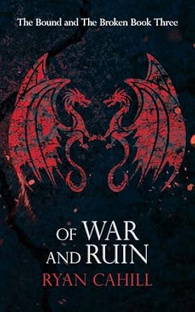 Of War and Ruin (The Bound and the Broken #3)