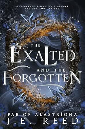 The Exalted and the Forgotten (The Fae of Alastriona #4)