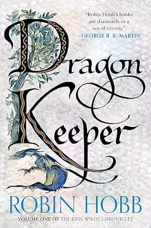 Dragon Keeper (Rain Wilds Chronicle #1)