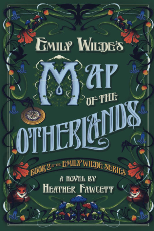 Emily Wilde's Map of the Otherlands (Emily Wilde #2)